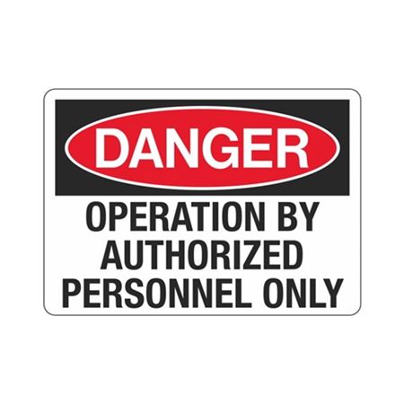 Danger Operation By Authorized Personnel Only  Sign